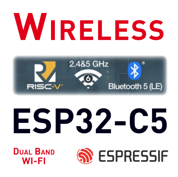 ESP32-C5: Wi-Fi 6 (Dual-Band)